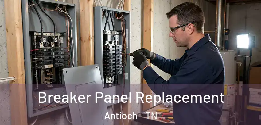 Breaker Panel Replacement Antioch - TN
