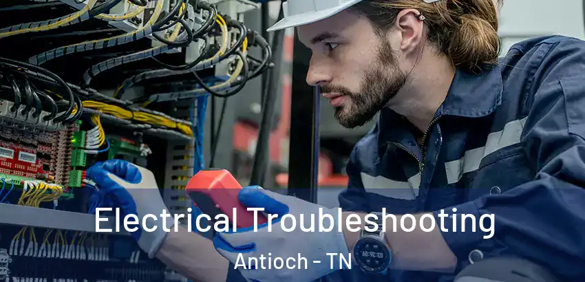  Electrical Troubleshooting Antioch - TN